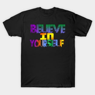 belive in yourself T-Shirt